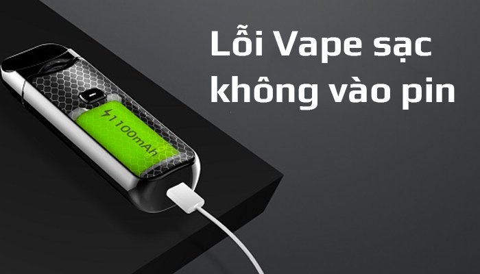 Tại Sao Pod Sạc Không Vào Pin? Cách Khắc Phục Và Sạc Đúng Cách loi vape sac khong vao pin va cach khac phuc