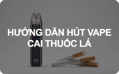 Cai thuốc lá bằng Vape 1 cách tự nhiên , nhẹ nhàng!