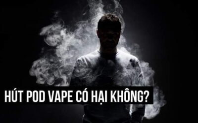 Hút Pod có hại không? Hiểu đúng về Vape