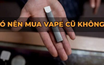 Vape Cũ Có Nên Mua Không?